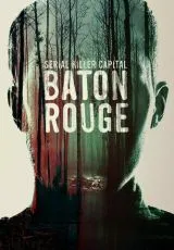 2022 Serial Killer Capital: Baton Rouge