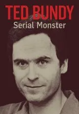 2018 Ted Bundy: Serial Monster
