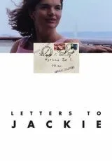 2013 Письма к Джеки: Вспоминая президента Кеннеди