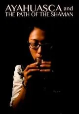 2018 Ayahuasca and the Path of the Shaman